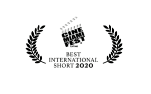 1. Laurel Cine Miami Fest Best Intenational short 2020