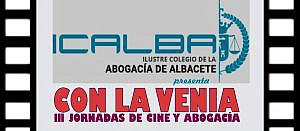 III Jornadas de Cine y Abogacía del Colegio de la Abogacía de Albacete, “Con la venia”