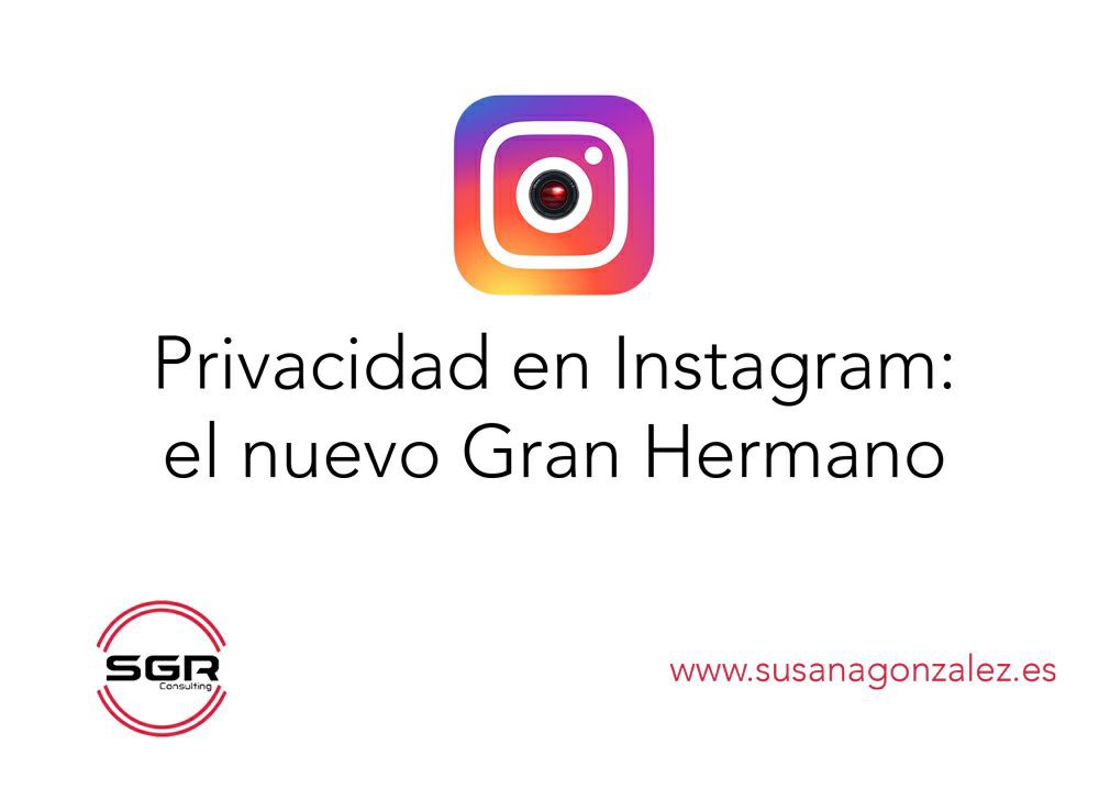 Privacidad en Instagram: el nuevo Gran Hermano