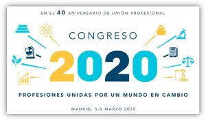 Unión Profesional celebra su Congreso 2020 el 5 y 6 de marzo