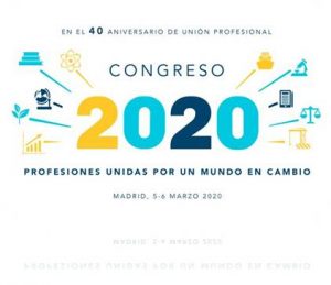 Congreso Unión Profesional 2020: Profesiones unidas por un mundo en cambio