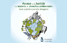 Presentación Guía Práctica de la Abogacía sobre Acceso a la Justicia en Derechos Medioambientales