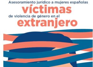 La Fundación Abogacía publica un folleto informativo para el asesoramiento de mujeres españolas víctimas de violencia de género en el extranjero