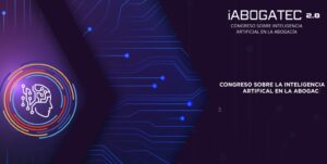 IABOGATEC 2.0: Congreso sobre inteligencia artificial en la Abogacía