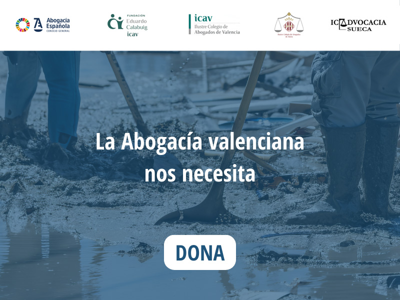 La Abogacía Española se suma a la Fundación Calabuig-ICAV para ayudar a los afectados por la DANA